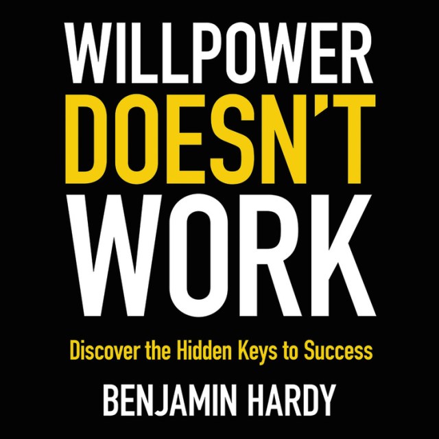Willpower Doesn’t Work