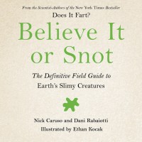 Believe It or Snot