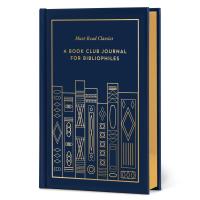 Must-Read Classics: A Book Club Journal for Bibliophiles