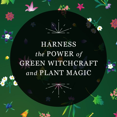 Harness the Power of Green Witchcraft and Plant Magic