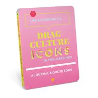 Life According to Drag Culture Icons (& You, Darling!)