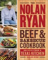 The Nolan Ryan Beef & Barbecue Cookbook