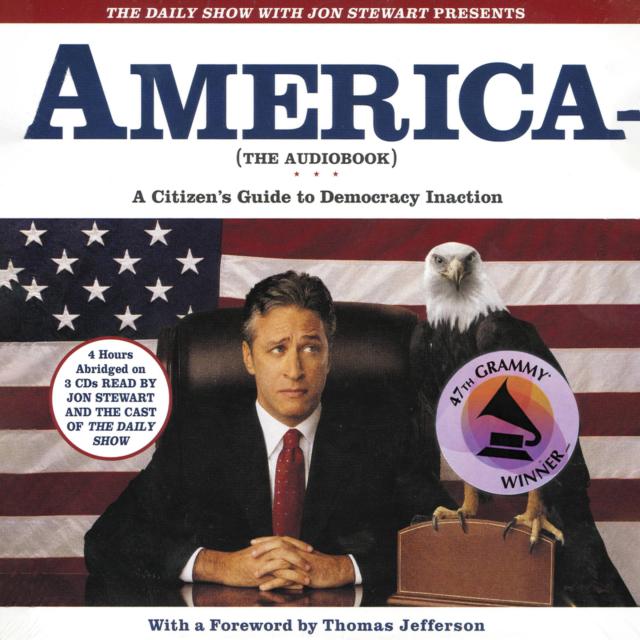 The Daily Show with Jon Stewart Presents America (The Audiobook)