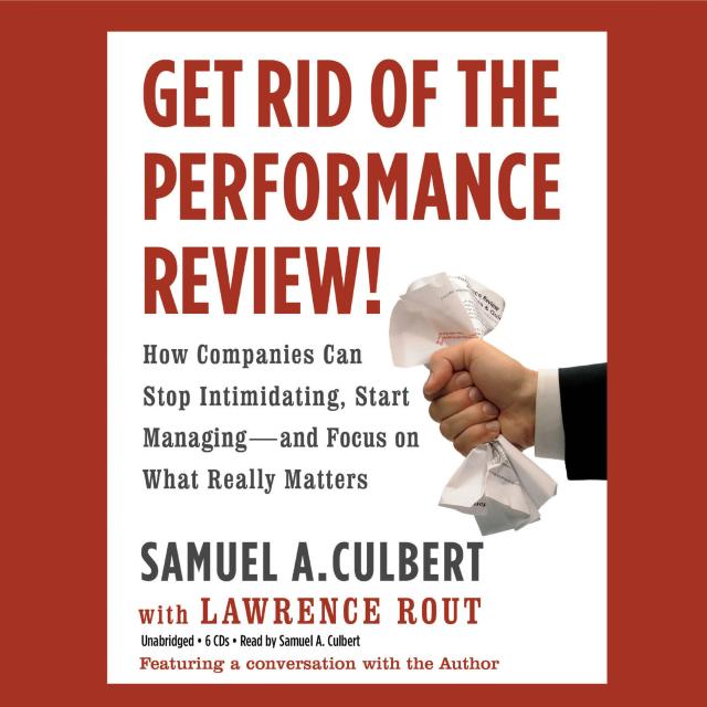 Get Rid of the Performance Review!