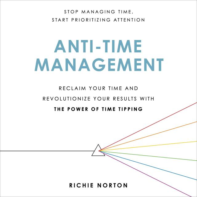 Anti-Time Management
